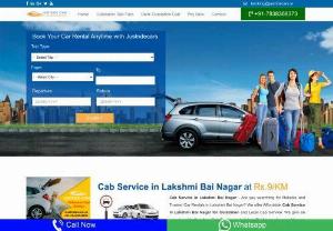 Welcome to Just Ride cars, Car Rental Lakshmi Bai Nagar, Car Booking in Lakshmi Bai Nagar, Car Rental companies in Lakshmi Bai Nagar, Car Rental Services in Lakshmi Bai Nagar, Online Car Booking Lakshmi Bai Nagar, Lakshmi Bai Nagar Car Rental Rates, Laksh - Justridecars biggest provider of Car rental in India - Book Your Car Rental Anytime, Cabs, Instant services at best rates in Cab Service in Lakshmi Bai Nagar ! Call Us 24x7!24x7! +91-7838308693, 7838368373 ! Car/Taxi Rental in Cab Service in Lakshmi Bai Nagar, Cab Service in Lakshmi Bai Nagar Outstation Taxi, Cab Service in Lakshmi Bai Nagar Car/Taxi Service in Cab Service in Lakshmi Bai Nagar, Cab Hire in Cab Service in Lakshmi Bai Nagar, rent taxi in Cab Service in Lakshmi Bai Nagar, Book t
