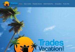 tradesvacationcom - As property owners ourselves, we know that the maintenance and upkeep of our properties is never ending and the expenses are sometimes overwhelming. So instead of hiring a trades-person or a professional to do these jobs, why not trade your room value for their value and get their professional services for free.