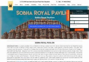 Sobha Royal Pavilion - Sobha Builders launch a new dream apartment is Sobha Royal Pavilion,  located near Sarjapur Road,  Eats Bangalore.