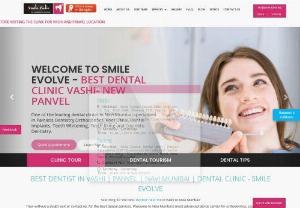 Dental clinic in Vashi | Best dentist in Vashi | SmileEvolve - One of the best dental clinic in Vashi,  our skilled dentist in vashi offer a range dental care services to help you maintain the perfect dental health. Book appointment Now!
