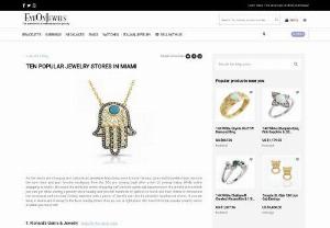 Ten Popular Jewelry Stores in Miami - As the trends are changing and customized jewelry is becoming more & more famous, open end bracelets have become the new norm and your favorite necklaces from the 90s are coming back after a turn of century hiatus. While online shopping is in talks all around the world but online shopping can't provide a physical experience of the jewelry piece which you can get while visiting a jewelry store nearby and you will hundreds of options to touch and feel. Online is convenient but emotional and person