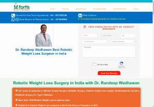 Dr Randeep Wadhawan: Best Robotic Weight Loss Surgeon in India│ Bariatric procedures by Dr Randeep Wadhawan India - Dr Randeep Wadhawan has more than 28 years of experience, is one of the front-ranking surgeons in India. To get an appointment with the best Bariatric surgeon in India visit cosmetic and obesity surgery hospital India and get a FREE CONSULTATION.