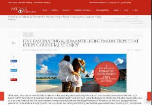 Five Fascinating & Romantic Honeymoon Trips That Every Couple Must Enjoy - We take pride in being the most well-renowned destination wedding planners in Pune. Whether you are looking for a destination wedding or need a professional consultation for your honeymoon,  we are ever ready to help you with our immense knowledge and experience.