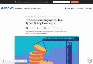 How do dividends work in Singapore? - 3-minutes guide what taxes you must pay in Singapore. You've made a profit and thinking about paying it out to shareholders. Here's all you need to know about dividends in Singapore.