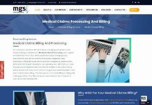Medical billing service - MGSI is a medical claims billing company which is in the Florida (US). The medical claim process will be taken by the team who are all well trained and experienced persons. MGSI has lot of happy and successful clients all over the United States.  The best thing is we have use the latest technique for the process of medical claim billing. the company runs nearly 22 years of good going. 
