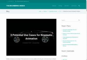 3 Potential Use Cases for Kinematic Animation - Building machinery can be complex. These systems tend to contain a plethora of moving parts, all of which interact with each other to accomplish a desired
