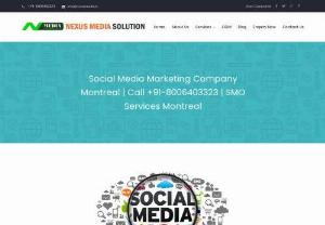 Social Media Marketing Company Montreal - Nexus Media Solution is the best social media marketing company Montreal,  provides you best services related to Web Design,  software Development and Digital marketing and many more. Call Now +91-8266883323