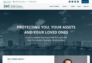 Law Offices of Mark F. Moss,  PLLC - We are a boutique law firm providing peace of mind for families and professionals to protect their loved ones,  memories,  & assets we all work so hard for.