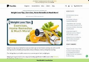 Weight Loss Tips, Exercises, Home Remedies & Much More - Weight loss tips are probably the most searched topic on the internet and why not, with a world leaning towards unhealthy eating habits and poor lifestyle, obesity is rising like anything.

