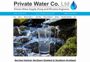 Private Water Supply Contractor - private water supply contractors - installing and maintaining private water supply systems from the source to the tap. This includes collection tanks, external and internal pipework, water testing and filtration systems. Services offered throughout the northwest.