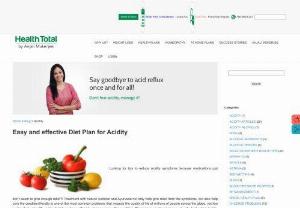 What is Acidity, Acid Reflux, Symptoms, Causes & Home Treatment - The Health Total good digestion plan offers solutions for varied digestive complaints, including acid reflux or GERD, chronic constipation, flatulence, irritable bowel syndrome amongst many. Unlike conventional medicines, which only temporarily relieve the symptoms of acid reflux, the Health Total plan aims at cleansing the body with a combination of 'Food and Ayurveda' that provide long-term relief from the condition.