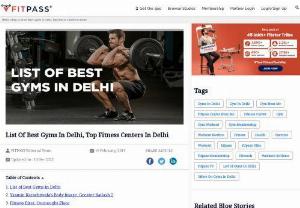 List Of Best Gyms In Delhi - If you are joining Gym in Delhi soon for your fitness and actively looking Which is the Best gym in Delhi? Then we have made list of Best Gyms in Delhi which are very popular and providing all the necessary facilities in their gym.