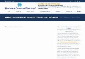 Here are 3 countries to find best study abroad programs - Overseas Education Consultants in Ernakulam - Here are 3 foreign countries that offer best career opportunities for the students. We have also included the top 3 study abroad programs of each country. However, it is strongly recommended that you should check with reputed Study abroad consultants in Kerala before taking the final decision : overseas education consultants in ernakulam,overseas education consultants in kerala
