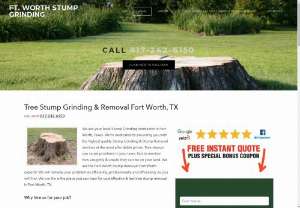 Fort Worth Stump Grinding - We are your local Stump Grinding contractor in Fort Worth,  Texas ad we're dedicated to providing you with the highest quality Stump Grinding & Stump Removal services at the most affordable prices. Tree stumps can cause problems in your lawn. Not to mention how unsightly they can be. We are the Fort Worth Stump Removal experts! We will remedy your tree problem as efficiently,  professionally and affordably as you will find in Fort Worth.