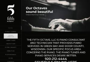 Piano repair wisconsin - Jason Davies,  owner and manager of Fifth Octave,  LLC is not only a piano technician offering repair services and piano tuning,  but Jason is also a pianist who can service your piano. With over thirty five years of piano performance experience in piano playing -his unique ability to read people sets him apart. Don’t simply trust your instrument to chance,  allow yourself to meet someone who understands,  feels and breaths music.