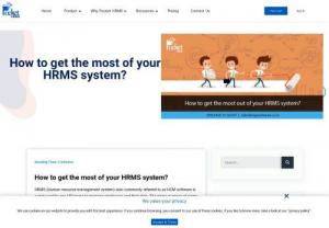 How to get the most of your HRMS system? - This blog reads out ways you can best utilize your HR software by simple measures. Working smartly on updates and features are some of those.
