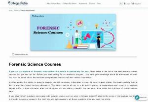 Career in Forensic Science Courses, College, Career, Scope and Salary Package - Forensic Science is the application of science to solving the crime on civil and criminal laws. Get the details about Forensic Science Course duration, admission procedure, colleges, fees, career Salary visit on the online portal collegedisha