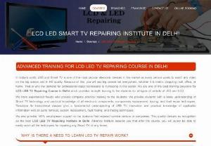 LED LCD SMART TV REPAIRING INSTITUTE - We offer LED LCD Smart TV Repairing Course in Delhi with advance technology in a very affordable fee and it is one LED LCD TV Repairing Training Institute in Delhi that is known for its successful candidates all over the world.