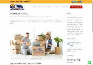 Movers in Dubai - Care Movers Dubai is a moving company that offers local residential, storage & commercial moving services. Our services fully time care professional, trained and treat your valuables with care and provides moving services in Dubai, Sharjah, Ajman, Abu Dhabi, Al Ain, Umm Al Quwain and Ras Al Khaimah-UAE