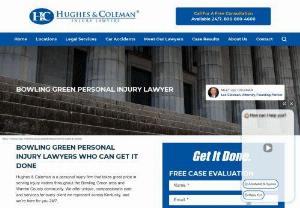 Hughes and Coleman Injury Lawyers - The Hughes & Coleman team takes great pride in being an active part of the Bowling Green community. We offer unique, compassionate care and service for every personal injury client we represent.

Our team has helped dozens of Bowling Green people who have suffered serious injuries from an accident. Those accident victims almost all went through difficult times, and many faced real physical and financial hardship. Knowing and understanding your options after an injury is extremely important. We