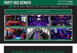 Party Bus Denver - Address: 8167 Vanguard Drive,  Denver,  CO 80221 Phone: (720) 575-1222 You'll find that Party Bus Denver is the premier provider of chauffeured luxury transportation rentals for our region,  and beyond! We make doing business with us as easy as possible,  keeping our lines open 24/7,  every single day of the year. Even more than that,  our customer service is built upon providing you with a level of satisfaction that is absent in the world today.
