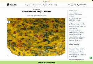 Methi Wheat Roti Recipe | Truweight - Our nature has different ways of providing us with benefits. One of the ways is with the foods that we eat. 

Today we bring to you the one who might taste bitter but is endowed with goodness, methi or fenugreek. 

Try these healthy methi wheat rotis which are rich in fibre and antioxidants.
