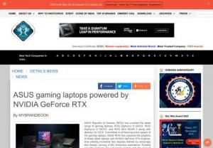 ASUS gaming laptops powered by NVIDIA GeForce RTX - ASUS Republic of Gamers (ROG) has unveiled the latest range of gaming laptops, ROG Zephyrus S GX531, ROG Zephyrus S GX701, and ROG Strix SCAR II along with desktop GL12CX. Committed to enhancing every aspect of the gaming laptops, ASUS ROG has powered the graphics of these latest laptops with NVIDIA GeForce RTX engines, thus yielding incredibly fast displays framed by amazingly slim bezels, serving a fully immersive experience.