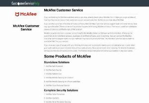 McAfee Customer Service - McAfee is an anti-virus software. This software is popular in United State.You can get lots of problem while installing the McAfee anti-virus or after installing the software. If you face these type of problems then contact with the McAfee customer service.
