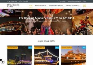 Dhow Cruise Creek Dubai - Dhow Cruise Creek Dubai offers basic dhow cruise packages with intercontinental buffet dinner,  2 hours cruising,  live entertainment shows etc.