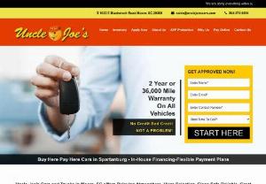 Used Cars Spartanburg sc,Buy Here Pay Here Spartanburg,used cars Greenville sc,buy here pay here Duncan sc,buy here pay here Woodruff SC - We are one of Spartanburgs oldest and most respected Buy Here Pay Here car dealers! Uncle Joes offers a straight forward, relaxing, pressure free atmosphere in the process of selecting your car. We are the best buy here pay here dealership in south carolina stop in and find out why.