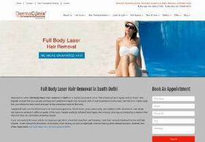 Full Body Laser Hair Removal Cost - Find best laser hair removal clinic in New Delhi for men & women. DermaClinix offers permanent full body laser hair removal in South Delhi at the lowest cost. Get the best body laser hair removal treatment in Delhi NCR by the AIIMS trained skin specialists.