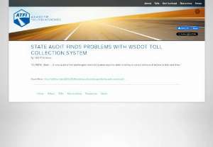 State audit finds problems with WSDOT toll collection system | Alliance for Toll-Free Interstates - A new audit of the Washington state toll system says the state is failing to collect millions of dollars in tolls and fines. The Washington State Auditor's office conducted that performance audit and found some problems with the Washington State Department of Transportation's toll collection system.