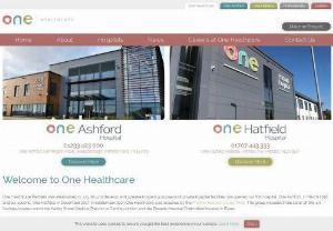 One Healthcare - One Healthcare Partners Ltd. Operate modern purpose-built private hospital facilities across the breadth of the UK. They currently have private hospitals in Ashford,  Kent and Hatfield,  Hertfordshire.
