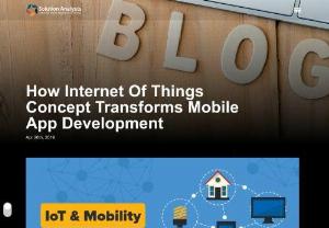 How Internet of Things Concept Transforms Mobile App Development - Do you want to control and manage the IoT network at your fingertips? Well, IoT mobile app can allow you to do so. Here are the prime benefits of IoT-powered mobile apps. Just hire IoT app developers from a reputed company and avail the advantage. 