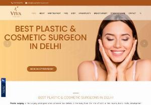 best cosmetic surgeon in delhi - Viva Esthetique is an exceptional and outstanding cosmetic clinic offering a wide range of cosmetic treatments to patients seeking better and improved appearance. For best cosmetic surgery in delhi contact Viva Esthetique