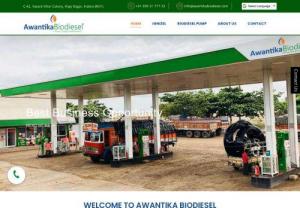 Awantika Biodiesel , A Green Energy Establishment - We aim to become a World Class Green Energy Company which produces high-quality biodiesel. With our biodiesel pumps spread across all the world.