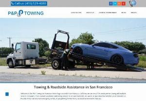 P&P Towing San Francisco - P&P Towing located in San Francisco,  California,  we are one of the area's premier towing and roadside service companies. Our certified,  professional and experienced mechanics can assist you with all your towing and auto malfunction needs,  24 hours a day,  7 days a week. We offer towing services & all types of roadside assistance solutions,  including: Flat tire Change/Repair,  Battery Jump Start,  Gas Refuel and Auto Locksmith services.