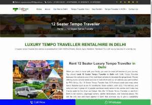 12 seater Tempo Traveller on Rent - Delhi Tempo Traveller provides 12 seater Tempo Traveller on Rent from Delhi to outstation destinations with the afforadble prices.