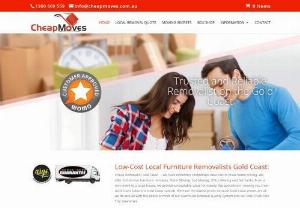 Cheap Moves Gold Coast - Cheap Moves are an affordable, friendly and professional family owned and operated Furniture Removal Company based on the Gold Coast. Our team is trained to handle any aspect of your move from start to finish.

We have many years experience on the Gold Coast so we know the area inside out. Your goods are in safe hands with Cheap Moves as we handle them like they are our own and treat all goods as though they are fragile, We wrap all furniture to prevent scratches, Dents, tears, and bumps etc.
