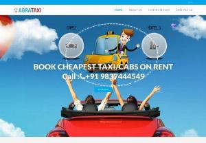 Agra Taxi - We provide all type of taxi, cabs, mini bus & macro bus at best prices in Agra. Get best car rentals from Agra to any city at cheapest price.