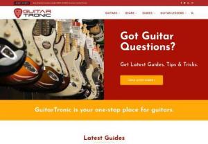 GuitarTronic - Guitar-O-Pedia | All Things About Guitar in One Place - find amazing and latest updates of guitars at one place.GuitarTronic helps people, who want to know about guitar.