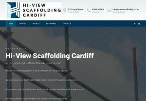 Hi-View Scaffolding, Scaffold Erectors Cardiff & Barry - Experienced Scaffolding Company & Scaffold Erectors in Cardiff, Penarth & Barry providing domestic & commercial Scaffolding for Builders, Roofers & Renders.
