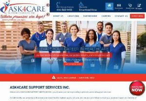 ASK4CARE SUPPORT SERVICES INC -  ASK4CARE SUPPORT SERVICES INC does recruitment and staffing for healthcare services. We provide professionally certified and trained staff for personal care at home, healthcare in the community, homemaking, and support staff solution at the  lowest price.

