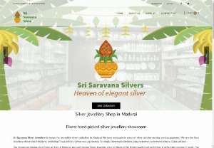 Sri SaravanaSilvers - Visit Sri Saravana Silvers, the best shop for silver articles in Madurai, offers you a wide range of silver articles that are made from the finest silver. Here we follow quality and perfection in 

delivering customer's needs.
