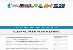 Trusted Packers and Movers in palavakkam Chennai - BixMove packers and movers Palavakkam provide best assistance to all your packing and moving needs and requirement - in India. We also assist International relocation in highly organized manner. 