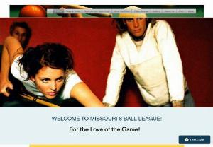 Missouri 8 Ball League - We are a pool league that was built for the pool player, by a professional pool player.  We provide the best handicap system in pool along with the most money paybacks of any traveling league out there. We have been committed to serving the pool players since 1986, and we look forward to serving you.