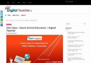 DiGi Class - Smart School Education | Digital Teacher - Digi class is a modernized method of education which provides quality education to students by helping them in better concept formation, concept elaboration, improvement in reading skills and academic achievement.