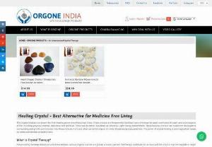 Crystals for Healing - Orogone India - Orgone India is one of the best-known platform offering these crystals at quite a considerable rate. The Orgone Crystals are known for their healing power since historical times. These crystals are the powerful Spiritual tools which can be used to enhance the each and every aspects of life including physical, mental, emotional and spiritual. These can be better described as Universal Light Energy transmitters. These healing crystals can transform the negative surrounding energy into positive one