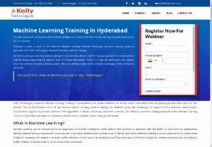 machine Learning Training In Hyderabad - Kelly Technologies provides you with an excellent platform to learn Machine Learning Training in Hyderabad and explore the subject from industry experts. We help aspirants to dream high in their career. The main objective is to allow computers too robotically to learn without interference.Kelly Technologies provides you with an excellent platform to learn Machine Learning Training in Hyderabad and explore the subject from industry experts. We help aspirants to dream high in their career. The mai