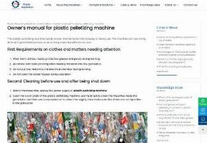 Plastic pelletizing machine - The plastic pelletizing machine needs proper maintenance before using or during use. This machine can use a long time with good maintenance, so as to bring more benefits to the user.